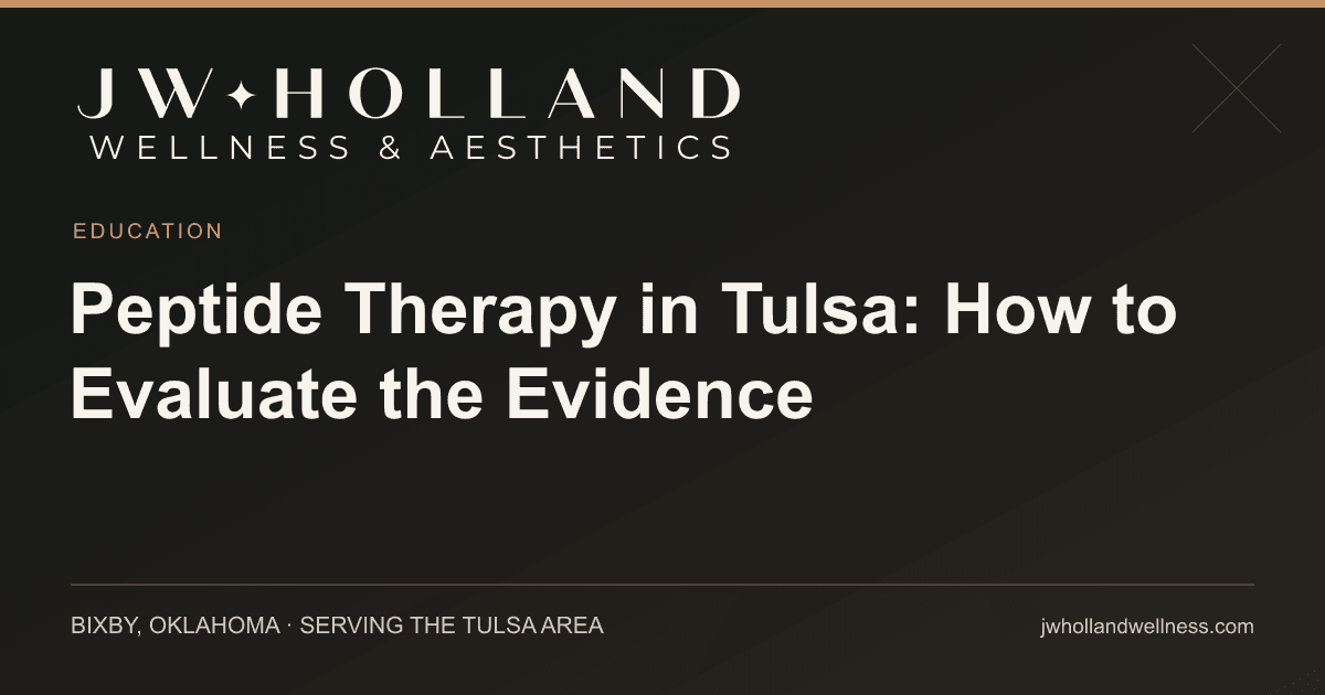Peptide Therapy in Tulsa: How to Evaluate the Evidence